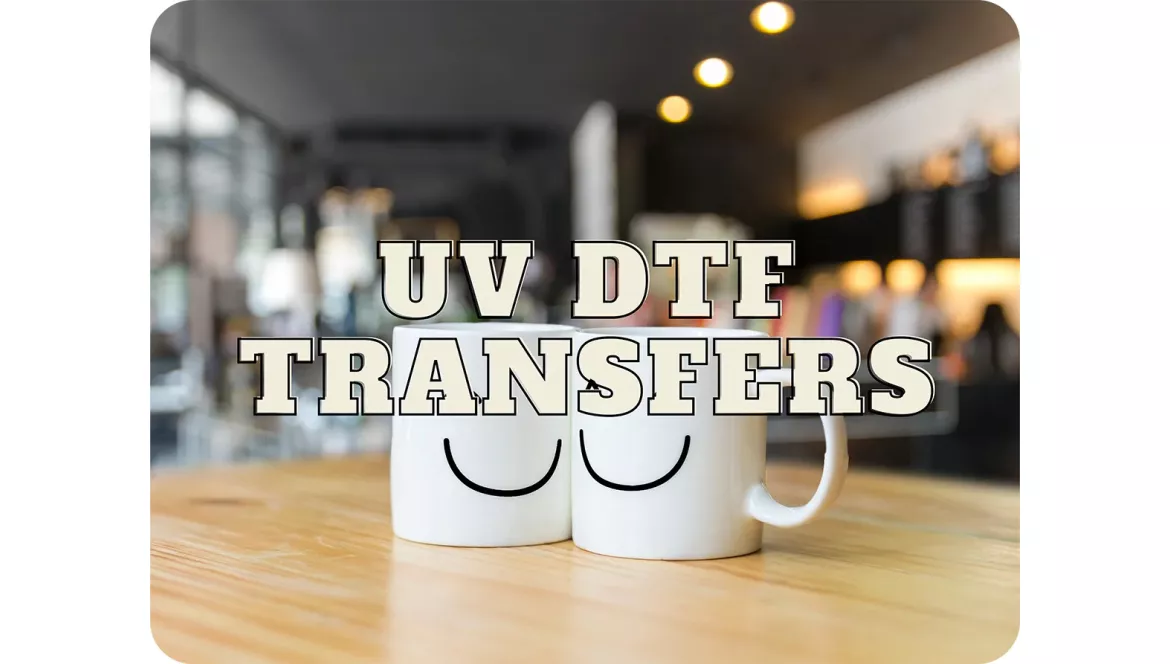 What Are UV DTF Transfers